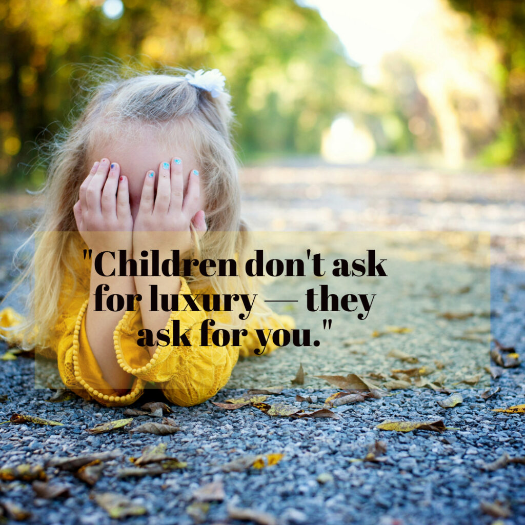 A small girl lying on the road hiding her face, with the quote 'Children don't ask for luxury, they ask for you' — illustrating emotional absence in modern parenting