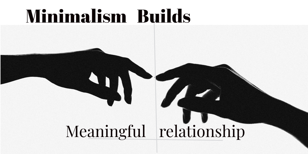 Minimalist black-and-white image of two hands reaching toward each other, symbolizing how minimalism helps build meaningful relationships through deeper human connection.